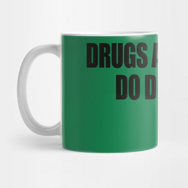 Do Drugs by Nahja Mora